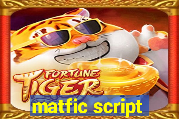 matfic script